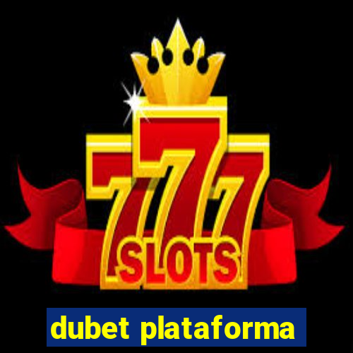 dubet plataforma